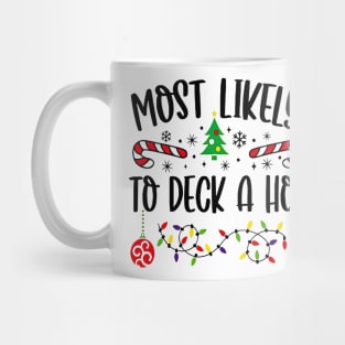 Most Likely To Deck A Hole Funny Christmas Matching Family Mug